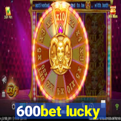 600bet lucky