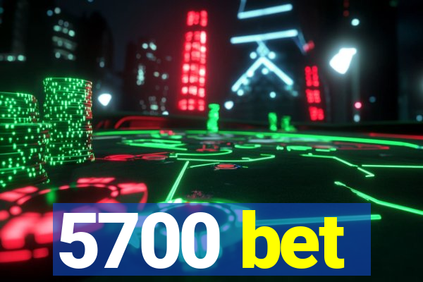 5700 bet