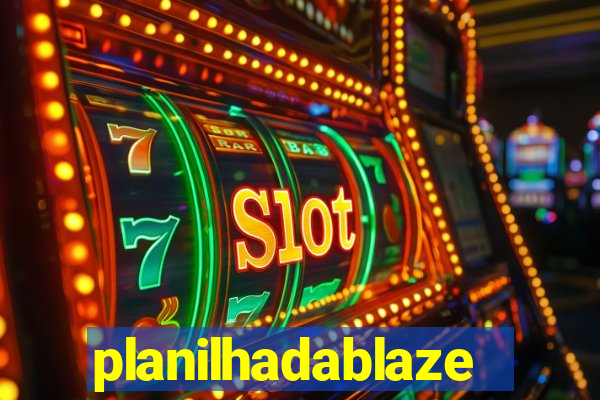 planilhadablaze