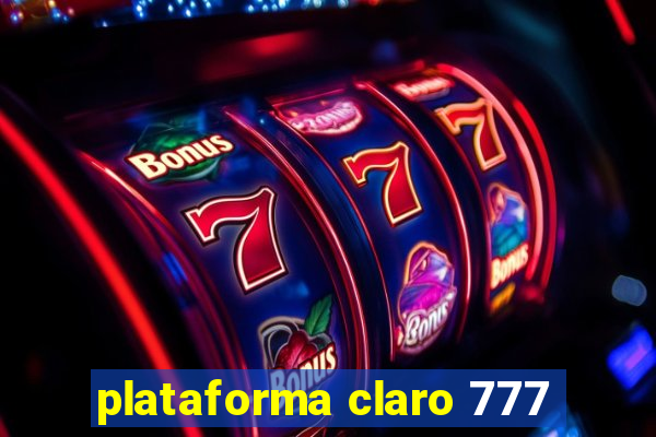 plataforma claro 777