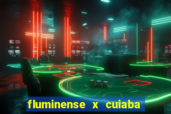 fluminense x cuiaba ao vivo