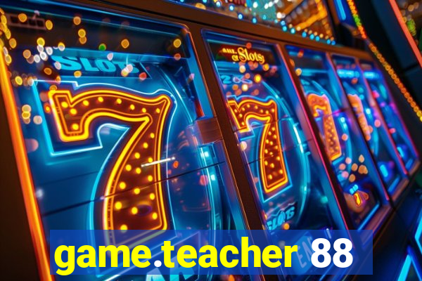 game.teacher 88