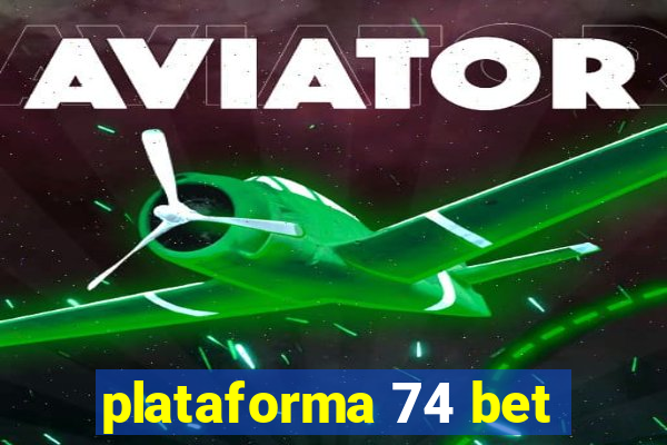 plataforma 74 bet