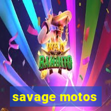 savage motos