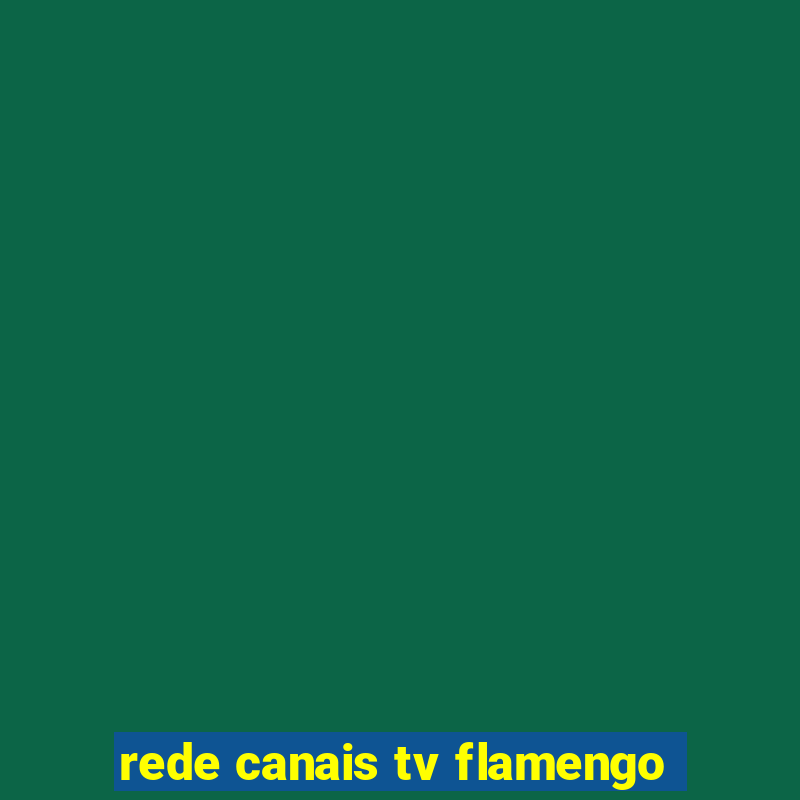 rede canais tv flamengo