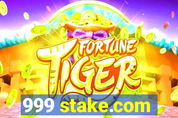 999 stake.com