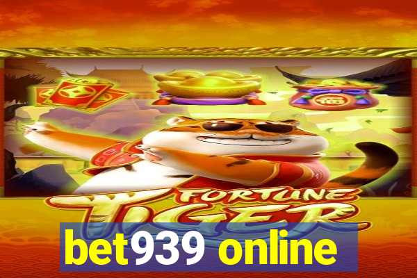 bet939 online