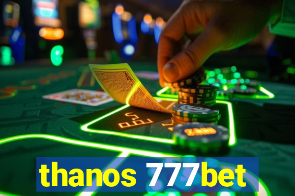 thanos 777bet