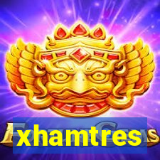 xhamtres