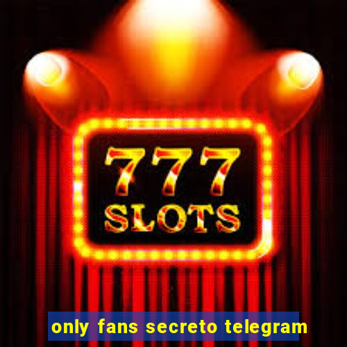 only fans secreto telegram