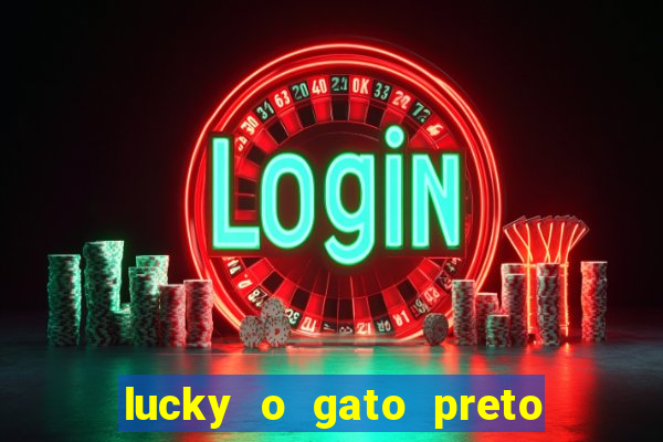 lucky o gato preto filme completo dublado download