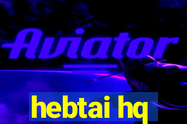 hebtai hq