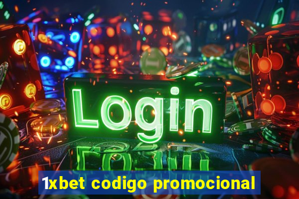 1xbet codigo promocional