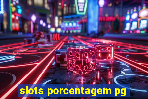 slots porcentagem pg