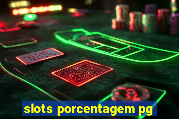 slots porcentagem pg