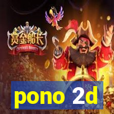 pono 2d