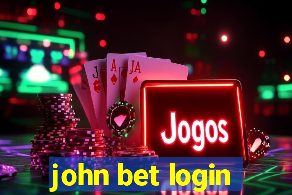 john bet login