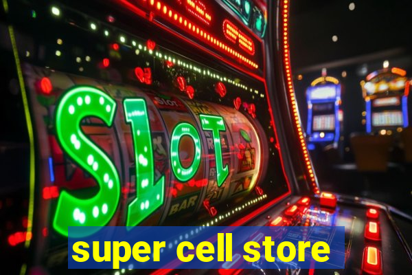 super cell store