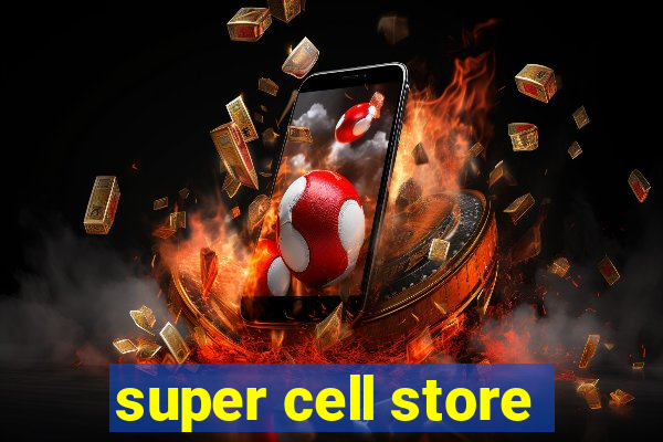 super cell store