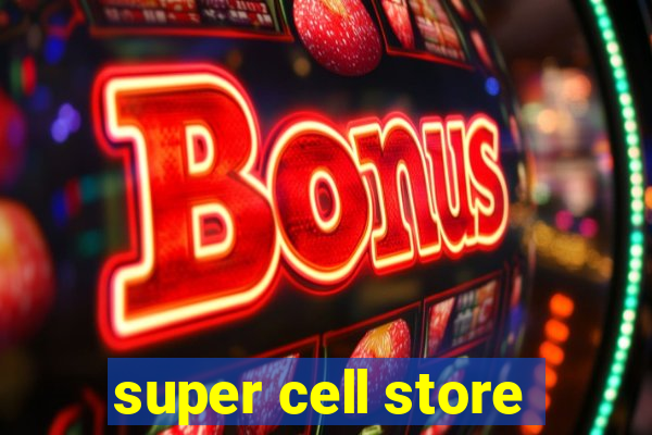 super cell store