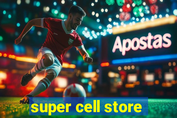 super cell store