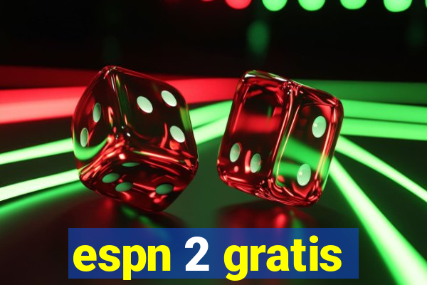 espn 2 gratis