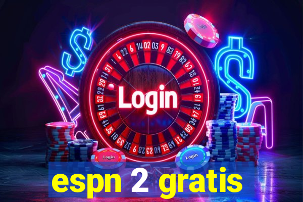 espn 2 gratis