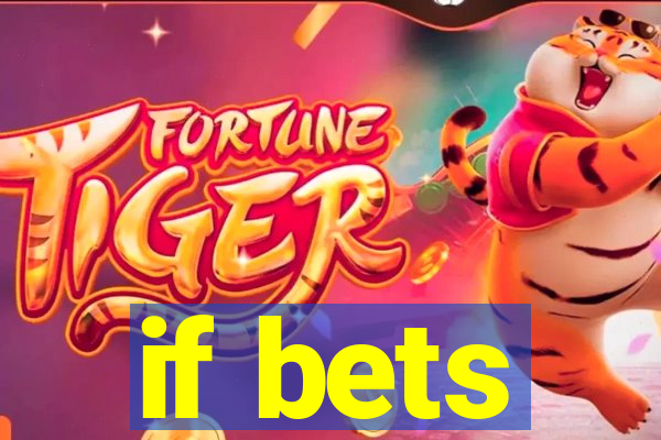 if bets