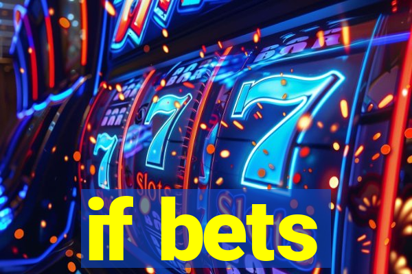 if bets