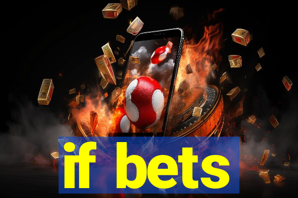 if bets