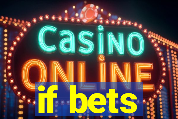 if bets