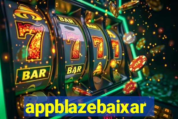 appblazebaixar