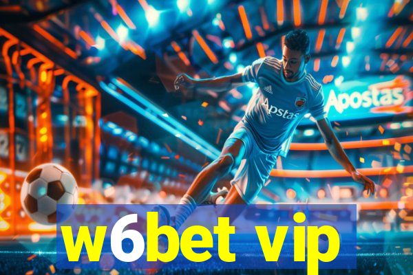 w6bet vip