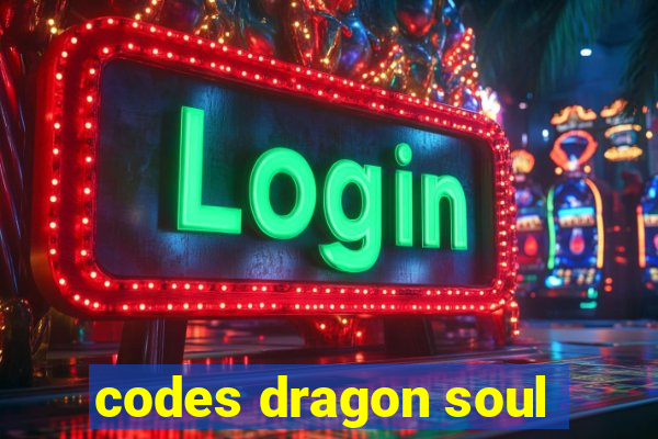 codes dragon soul