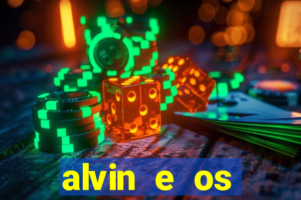 alvin e os esquilos rede canais