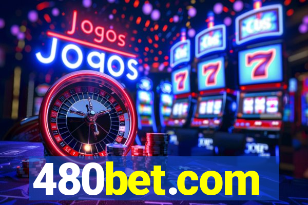 480bet.com