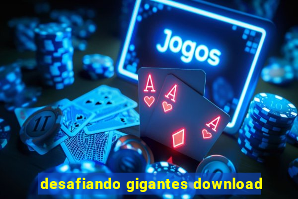 desafiando gigantes download