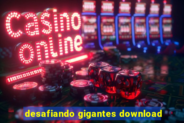 desafiando gigantes download