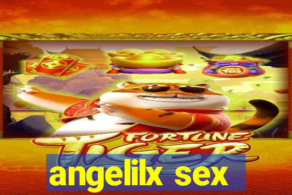 angelilx sex