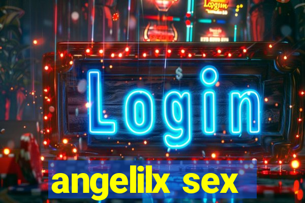 angelilx sex