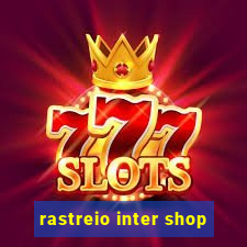 rastreio inter shop