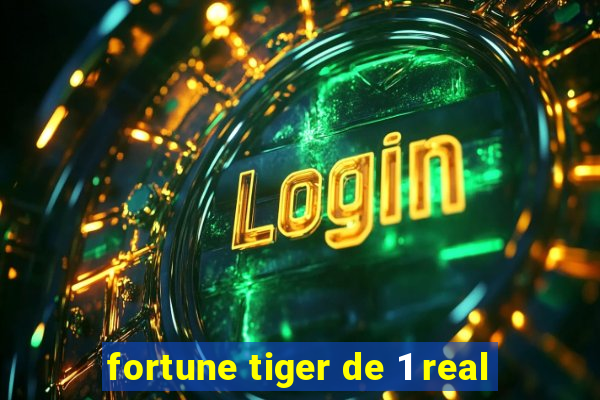 fortune tiger de 1 real