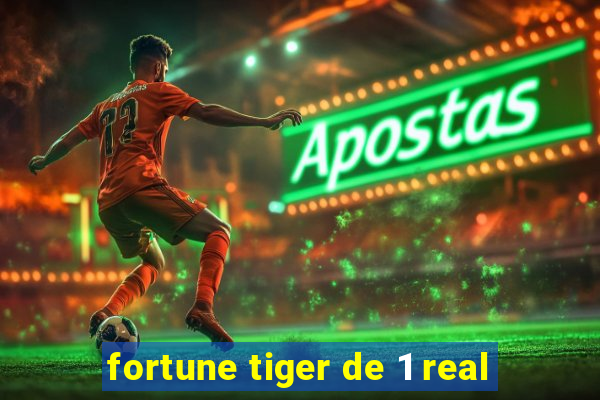 fortune tiger de 1 real