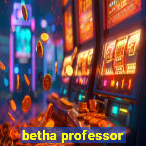 betha professor