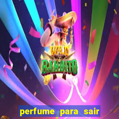 perfume para sair a noite