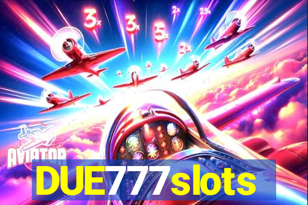 DUE777slots