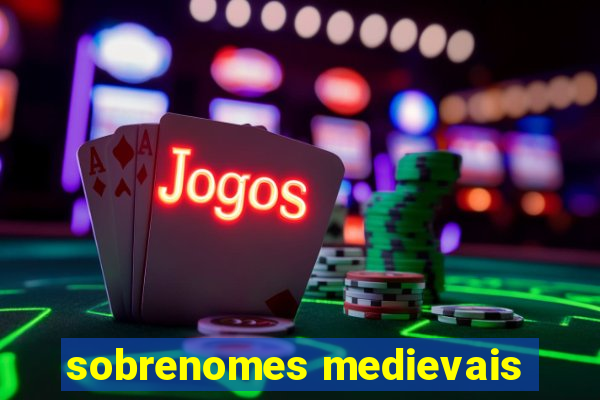 sobrenomes medievais