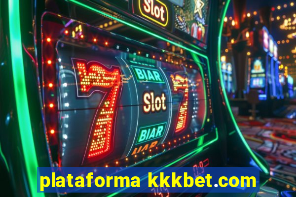 plataforma kkkbet.com