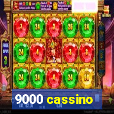 9000 cassino