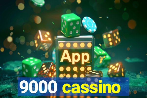 9000 cassino